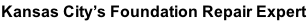 Kansas City’s Foundation Repair Expert